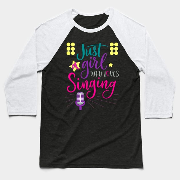 Just A Girl Who Loves Singing - Female Singer Gift graphic Baseball T-Shirt by theodoros20